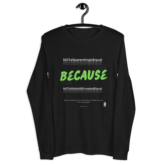 BKOC - "Not All Parenting Is Equal Because Not All Kids Are Equal" - Unisex Long Sleeve Tee