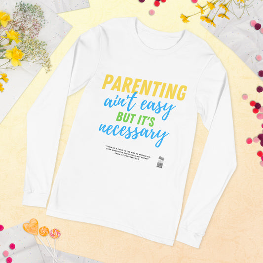 BKOC - "Parenting Ain't Easy but It's Necessary" - Unisex Long Sleeve Tee