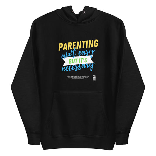 BKOC - "Parenting Ain't Easy but It's Necessary" - Unisex Hoodie